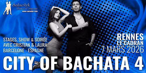 Stages & Soir\u00e9e au Cadran - Rennes, City Of Bachata 4 avec Cristian & Laura