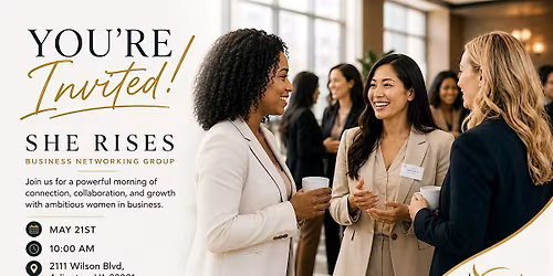 She Rises:  Business Networking Experience