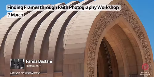 Finding frames through faith photography Workshop By Farida Bustani