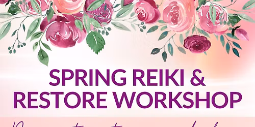 Spring Reiki & Restore Workshop