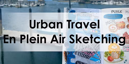 Urban Travel | En Plein Air Sketching Adventure