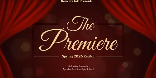 "The Premiere" Dancers Ink Spring 2026 Recital