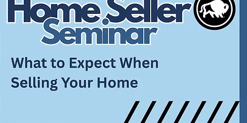 Home Seller Seminar: What to Expect When Selling Your Home