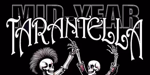 Mid Year Tarantella - June 13th '26