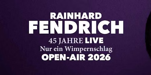 RAINHARD FENDRICH & BAND: Nur ein Wimpernschlag - ZUSATZTERMIN - Donaub\u00fchne Tulln