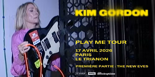 Kim Gordon \u00b7 Paris, Le Trianon \u00b7 17\/04\/2026