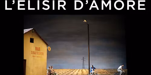 Donizetti: L'Elisir d'Amore [Royal Ballet & Opera] 2023