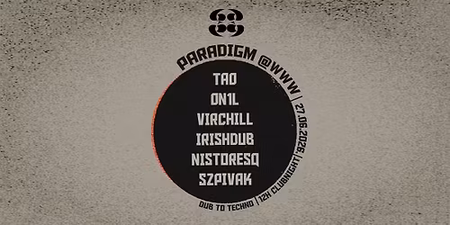 PARADIGM @WWW | Dub to Techno