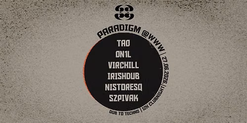 PARADIGM @WWW | Dub to Techno