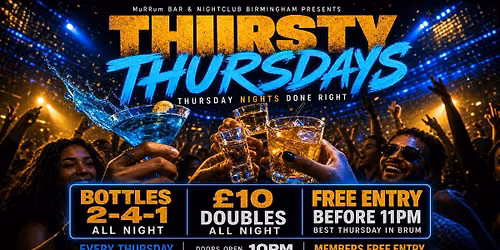 THIRSTY THURSDAYS -- THURSDAY IS THE NEW FRIDAY!