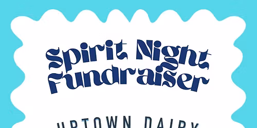 Uptown Dairy Spirit Night Fundraiser