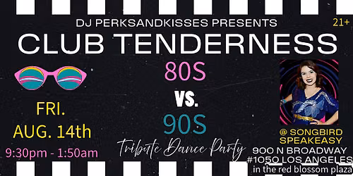 1980s VS 1990s Dance Party @ Club Tenderness Los Angeles! DJ perksandkisses