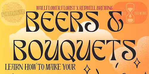 BEERS & BOUQUETS