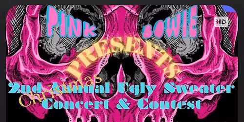 Pink Bowie's 2nd Annual Christmas Ugly Sweater Concert and Contest