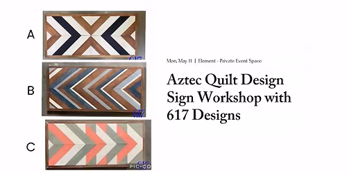 Element Aztec Quilt Sign Workshop with 617 Designs