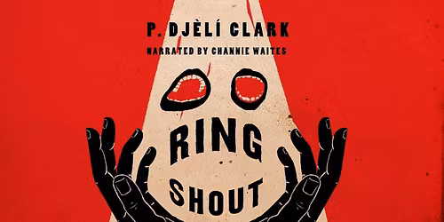 Gothic Horror Book Club - Ring Shout by P. Djeli Clark (November 20th)