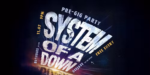 System of a Down PRE-PARTTYYY