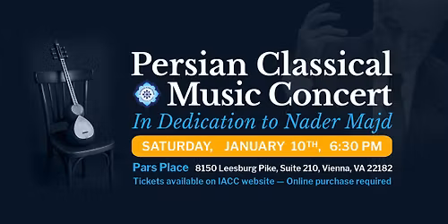 Persian Classical Music Concert \u2014 In Dedication to Nader Majd