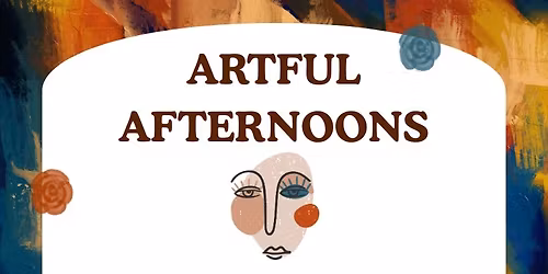 Artful Afternoons 