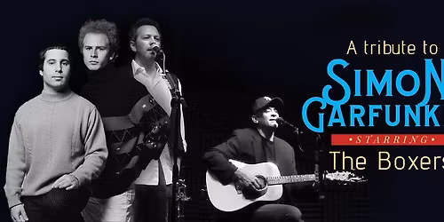 Simon & Garfunkel Tribute Starring THE BOXERS