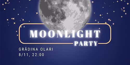 Moonlight Party @Gr\u0103dina Olari\n