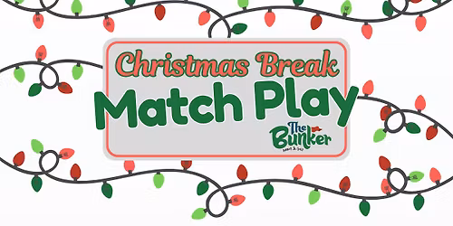 Christmas Break Match Play 2025