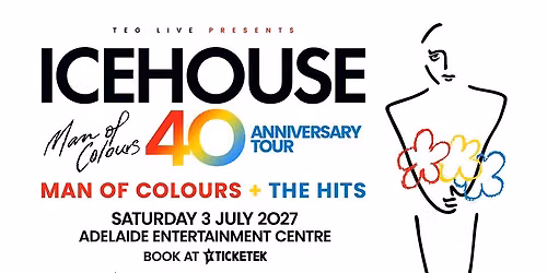 ICEHOUSE - Man of Colours 40th Anniversary Tour - Adelaide