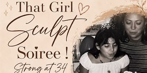 That Girl Sculpt Soiree