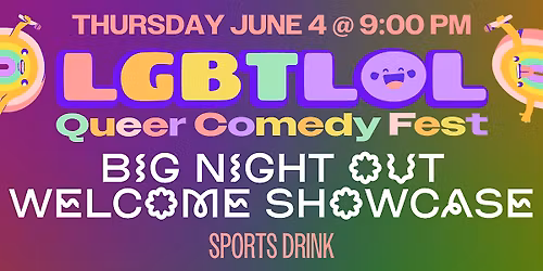 Big Night Out Welcome Showcase: LGBTLOL 2026 (Thursday, 9pm)