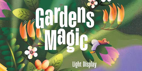 Gardens Magic 2026 - Light Display \u2728