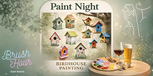 Brush Hour Paint Night - Birdhouse Painting