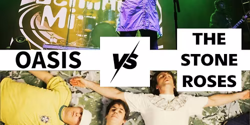 Stone Roses vs Definitely Oasis \u2013 Saturday 27th December!
