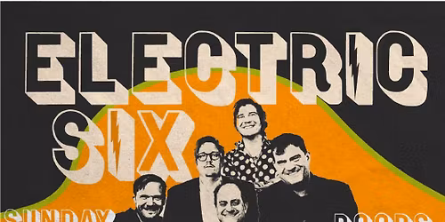 Electric Six w\/ Moon Rattles