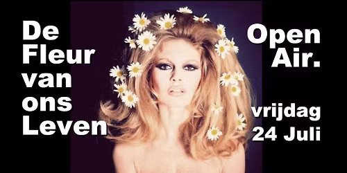 VLASMARKT OPEN AIR - DE FLEUR VAN ONS LEVEN - dag 8