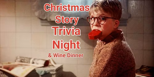 A CHRISTMAS STORY TRIVIA & WINE DINNER at The Press, and Costume Contest!