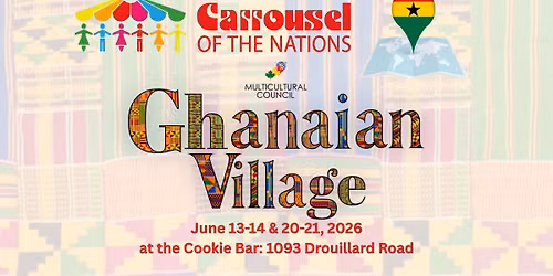 Ghanaian Village - 2026 Carrousel of the Nations