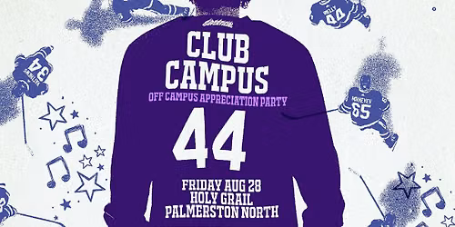 CLUB CAMPUS: OFF CAMPUS APPRECIATION PARTY - Palmerston North