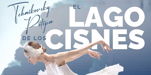 El Lago de los Cisnes, Tchaikovsky \u2013 Petipa Tchaikovsky National Ballet