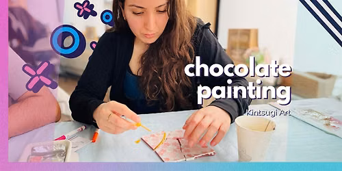 CHOCOLATE Painting: Kintsugi Art (Paint & Repair) Meetup