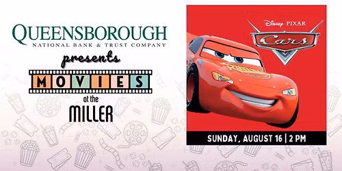 Cars | FREE Showing | Queensborough National Bank and Trust presents Movies at the Miller