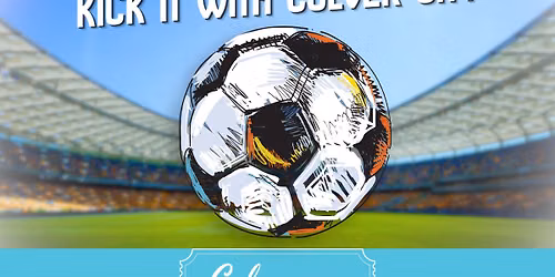 Kick It With Culver City - Soccer Viewing Activations