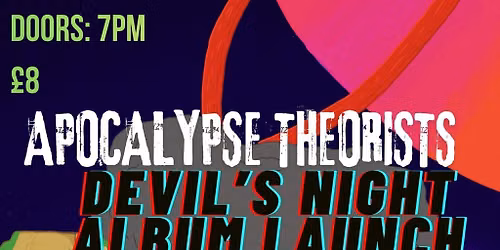 Apocalypse Theorists (ALBUM LAUNCH) w\/ T3xtur3 & Minerva Wakes