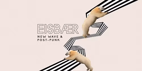 E I S B \u00c6 R Berlin - New Wave & Postpunk \/\/ mit eavo im Privatclub