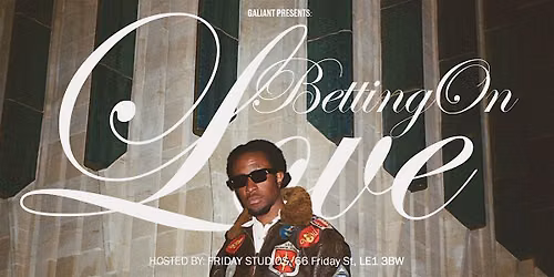 Galiant Presents: Betting On Love