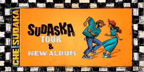 Che Sudaka | Sudaska Tour
