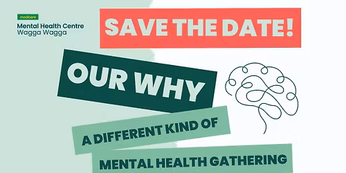Our Why - A Different Kind of Mental Health Gathering