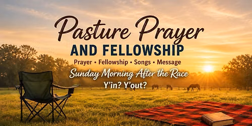 Pasture Prayer and Fellowship: A Unique Worship Experience