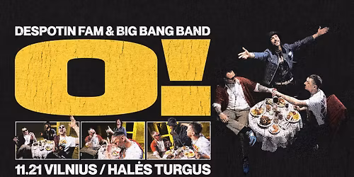 Despotin Fam & Big Bang Band: O! | Vilnius