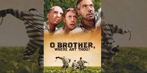 Friday Night Movie - O Brother, Where Art Thou?