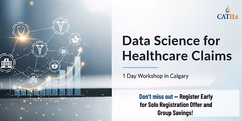 Data Science for Healthcare Claims \u2013 1 Day Workshop in Calgary